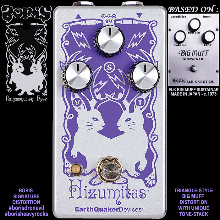 EarthQuaker Devices teams up with Wata of Boris for her Signature Hizumitas Fuzz Sustainar - based on the legendary Fierce Elk BM Sustainar Triangle Muff Clone with Unique Tone Stack
