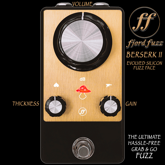 Daniel Thornhill's Fjord Fuzz perfects the Ultimate in hassle-free grab & go Fuzz - The Berserk V2