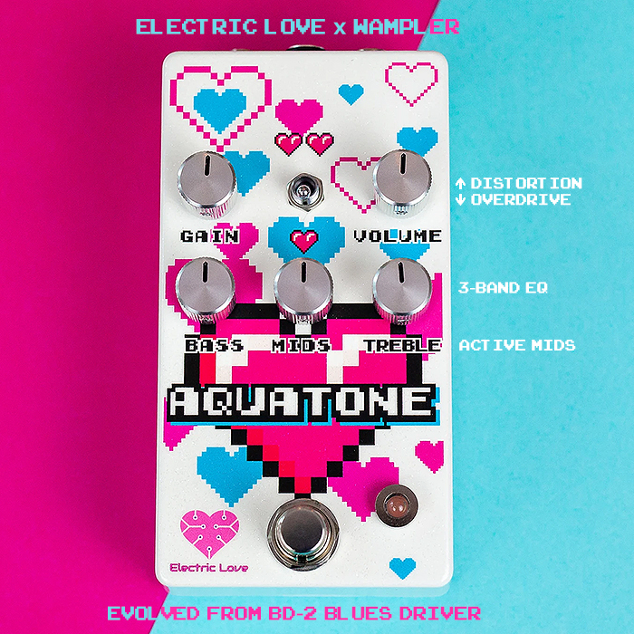 Ben Carlin's Electric Love collaborates with Brian Wampler on the Aquatone Overdrive / Distortion - a very special evolution of the BD-2 Blues Driver
