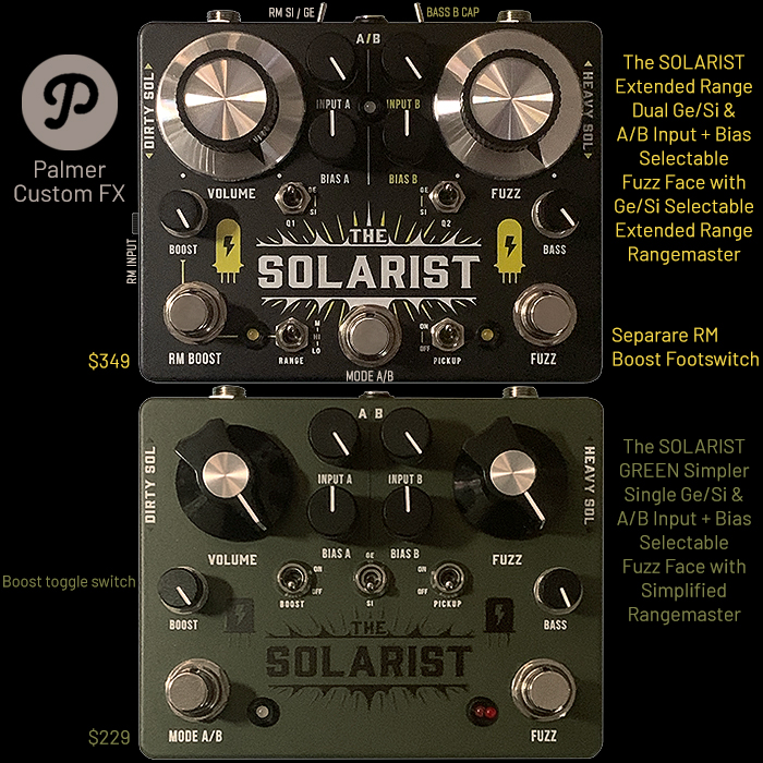 Palmer Custom FX's The Solarist V2 and Solarist Green Ge/Si Fuzz Faces with Rangemaster Boost Pedals set a new benchmark for that combination format