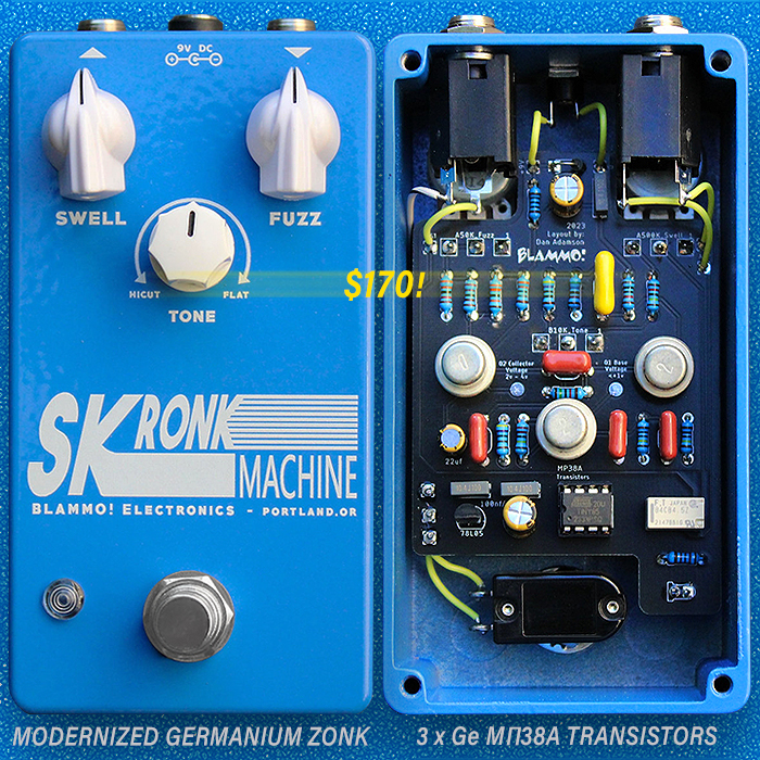 Blammo! Electronics has a cool new take on the Germanium Zonk - the Skronk Machine