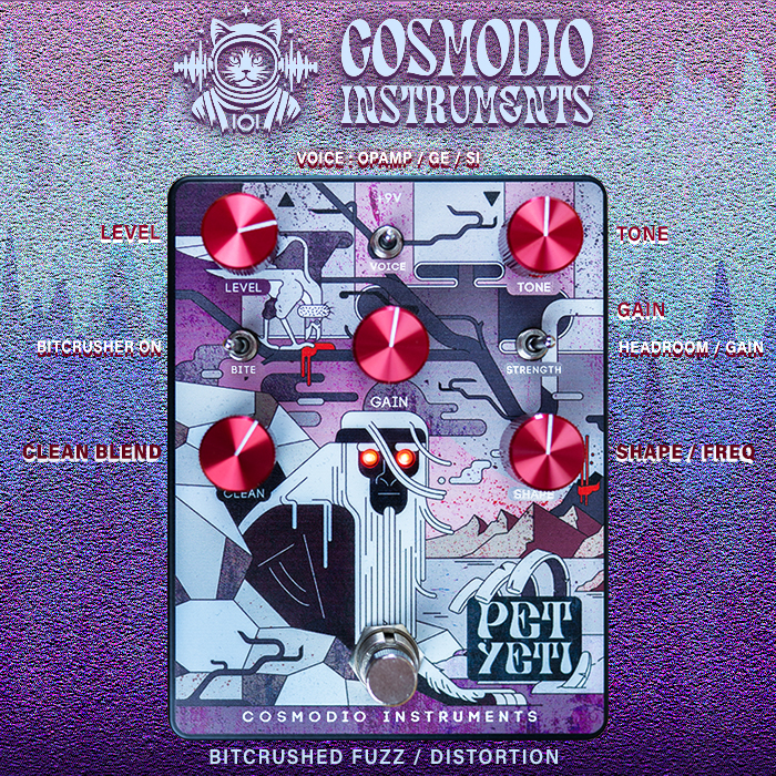 Cosmodio Instruments make and impressive debut with its Pet Yeti Bitcrushed Fuzz / Distortion