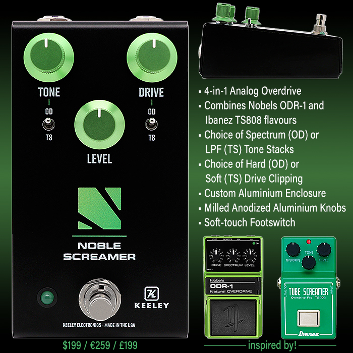 Keeley Electronics 4-in-1 Series #1 : Noble Screamer : Nobels ODR-1 x Ibanez TS808