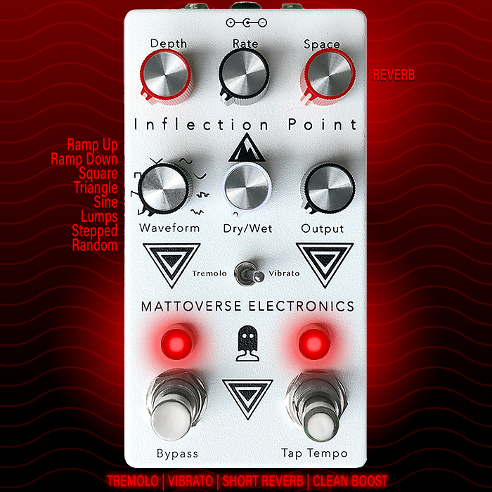 Mattoverse's really smart 4-in-1 Inflection Point Multi-FX - Tremolo, Vibrato, Reverb and Boost