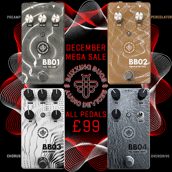 Buzzing Bugs Audio Devices has a Super Mega Sale on for the whole of December - with All Pedals at just £99