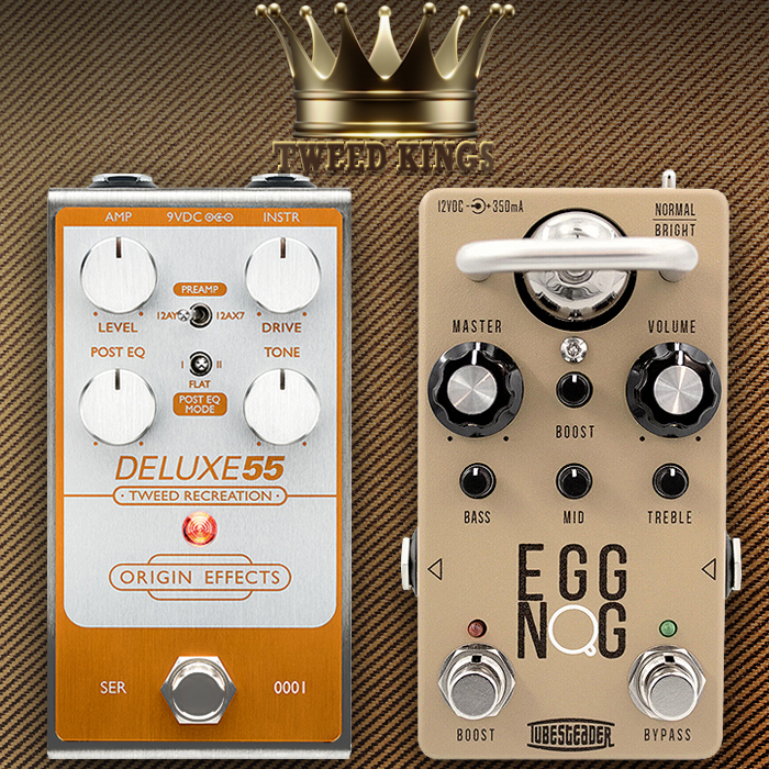 The Origin Effects Deluxe 55 and Tubesteader Eggnog are my Tweed Kings!