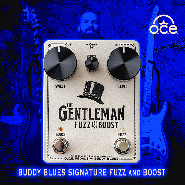 Buddy Blues celebrates his rapid rise to prominence with a cool OCE signature pedal collaboration -The Gentleman 2-Transistor Fuzz with Shapeable Dirty Boost