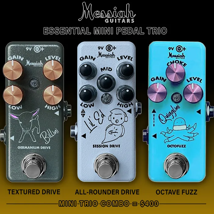 Messiah Guitars bundles together 3 of its most essential everyday Mini Pedals - The Billini Germanium Drive, Lil Ed Session Drive, and Quigglini Octofuzz