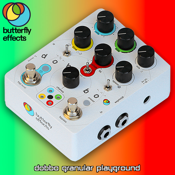 Butterfly Effects / dobbo グラニュラーエフェクター Guitar Pedal X - News - A deeper hands-on dive into the