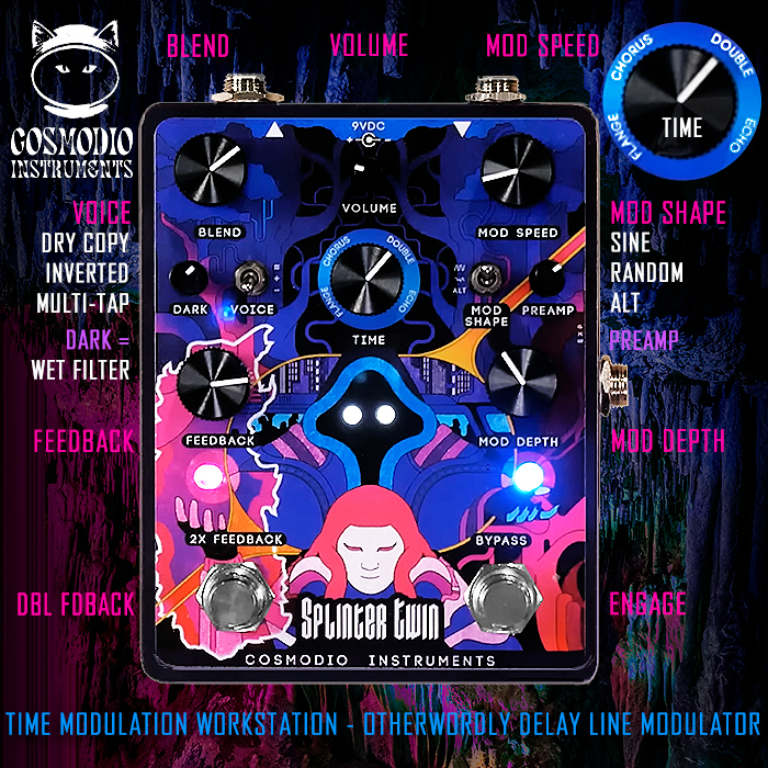 Cosmodio's 4th killer pedal in a row is the exceptional Splinter Twin Delay Line Manipulator - which takes you through Flanger, Chorus, Double Tracking, Slapback and Echo Effects