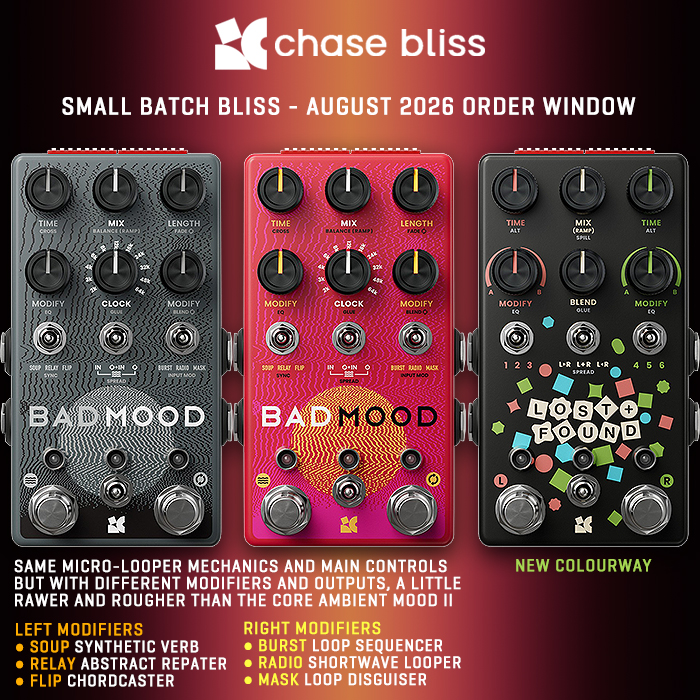 Guitar Pedal X - News - Chase Bliss announces August Order Window